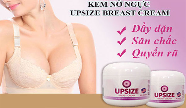 kem nở ngực upsize có tốt không