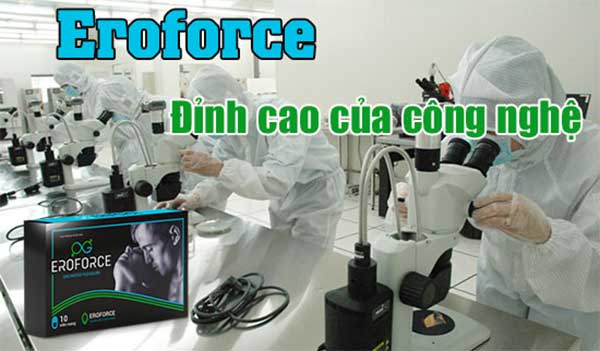 Xem xét - Đánh giá tác dụng của thuốc Eroforce tăng sinh lý nam